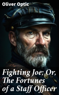 Fighting Joe; Or, The Fortunes of a Staff Officer