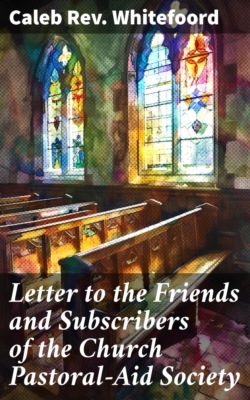 Letter to the Friends and Subscribers of the Church Pastoral-Aid Society
