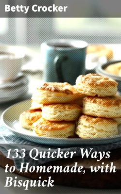 133 Quicker Ways to Homemade, with Bisquick