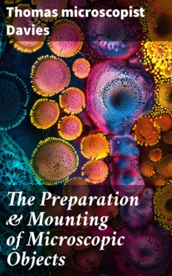 The Preparation & Mounting of Microscopic Objects