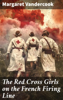 The Red Cross Girls on the French Firing Line
