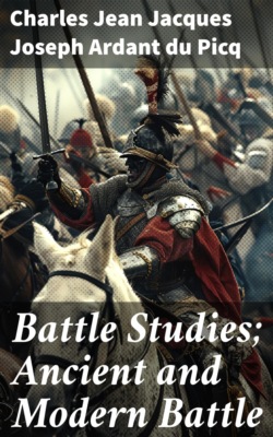 Battle Studies; Ancient and Modern Battle