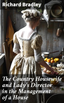 The Country Housewife and Lady's Director in the Management of a House