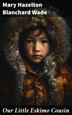 Our Little Eskimo Cousin