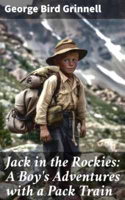 Jack in the Rockies: A Boy's Adventures with a Pack Train