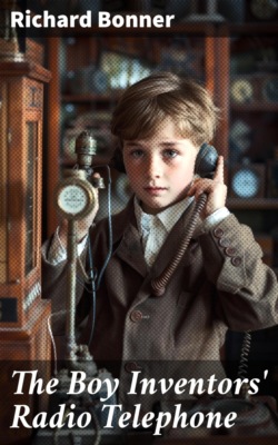 The Boy Inventors' Radio Telephone