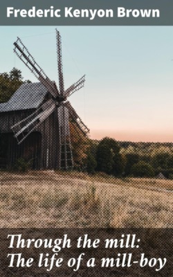 Through the mill: The life of a mill-boy