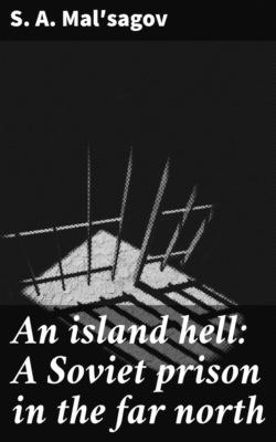 An island hell: A Soviet prison in the far north