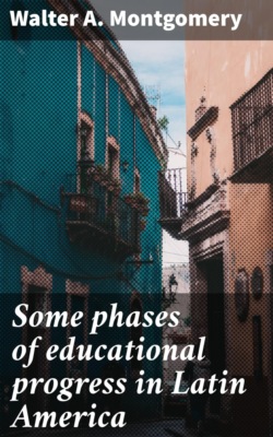 Some phases of educational progress in Latin America