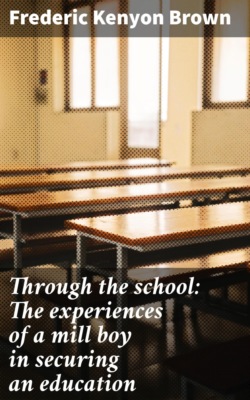 Through the school: The experiences of a mill boy in securing an education
