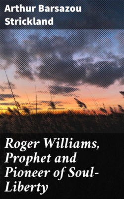 Roger Williams, Prophet and Pioneer of Soul-Liberty