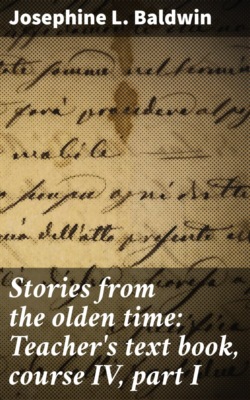 Stories from the olden time: Teacher's text book, course IV, part I