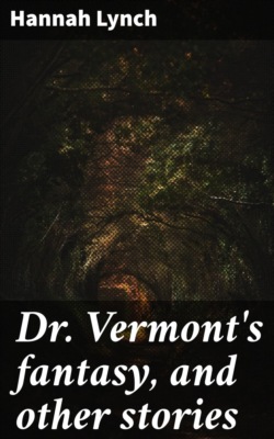 Dr. Vermont's fantasy, and other stories