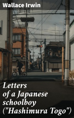 Letters of a Japanese schoolboy ("Hashimura Togo")