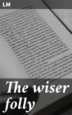 The wiser folly