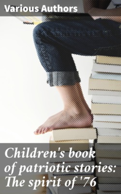 Children's book of patriotic stories: The spirit of '76