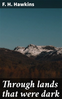 Through lands that were dark