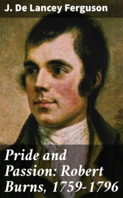 Pride and Passion: Robert Burns, 1759-1796