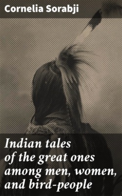 Indian tales of the great ones among men, women, and bird-people