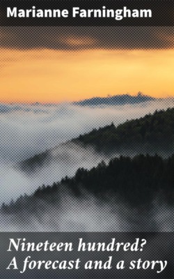 Nineteen hundred? A forecast and a story