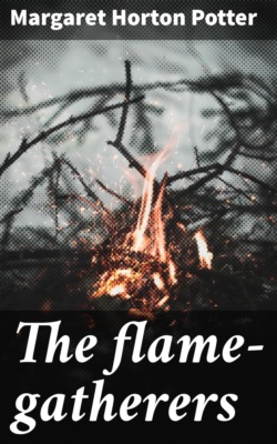 The flame-gatherers