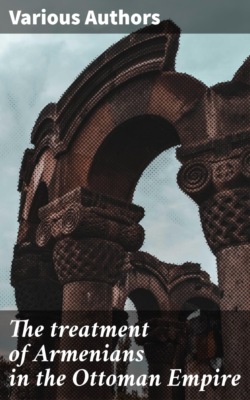 The treatment of Armenians in the Ottoman Empire