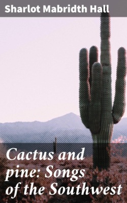 Cactus and pine: Songs of the Southwest
