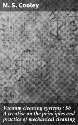 Vacuum cleaning systems : A treatise on the principles and practice of mechanical cleaning