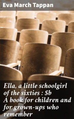 Ella, a little schoolgirl of the sixties : A book for children and for grown-ups who remember