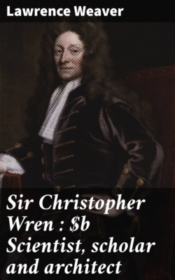 Sir Christopher Wren : Scientist, scholar and architect