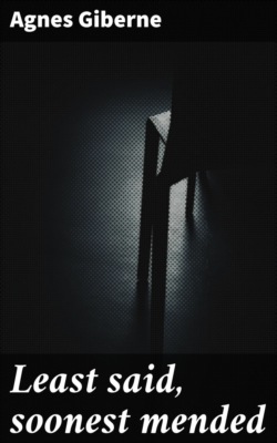 Least said, soonest mended