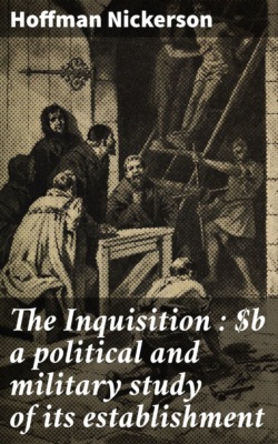 The Inquisition : a political and military study of its establishment