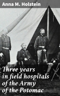 Three years in field hospitals of the Army of the Potomac