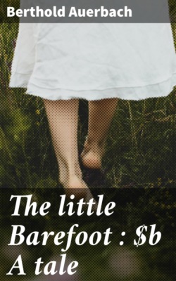 The little Barefoot : A tale