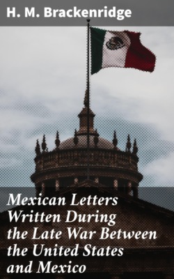 Mexican Letters Written During the Late War Between the United States and Mexico