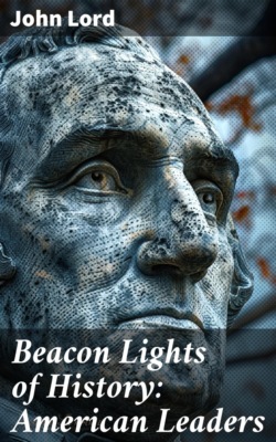Beacon Lights of History: American Leaders