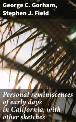 Personal reminiscences of early days in California, with other sketches