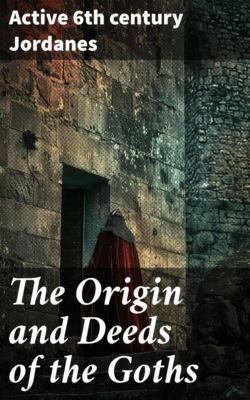 The Origin and Deeds of the Goths