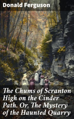 The Chums of Scranton High on the Cinder Path. Or, The Mystery of the Haunted Quarry
