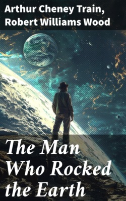 The Man Who Rocked the Earth