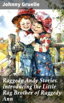 Raggedy Andy Stories. Introducing the Little Rag Brother of Raggedy Ann