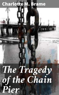 The Tragedy of the Chain Pier