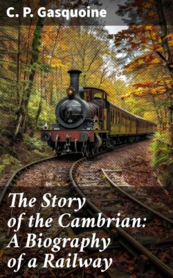 The Story of the Cambrian: A Biography of a Railway