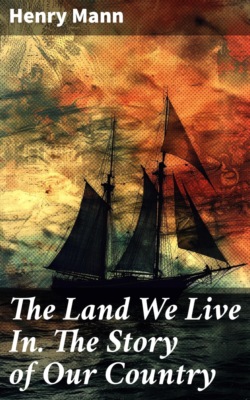 The Land We Live In. The Story of Our Country