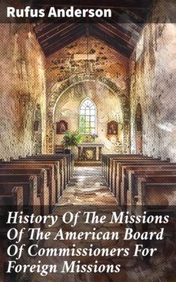 History Of The Missions Of The American Board Of Commissioners For Foreign Missions