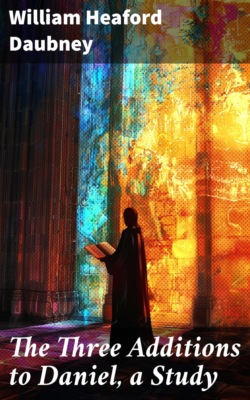 The Three Additions to Daniel, a Study