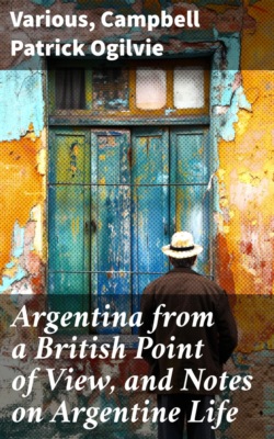 Argentina from a British Point of View, and Notes on Argentine Life