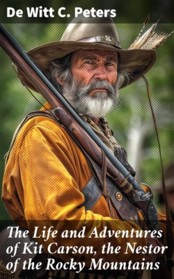 The Life and Adventures of Kit Carson, the Nestor of the Rocky Mountains