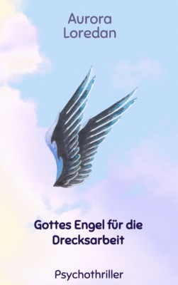 Gottes Engel für die Drecksarbeit