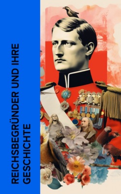 Reichsbegründer und ihre Geschichte